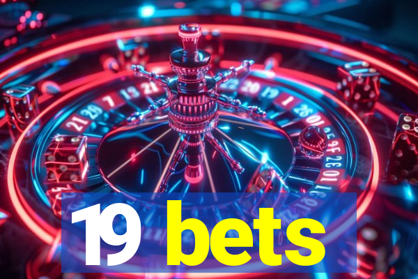 19 bets